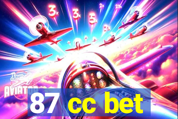 87 cc bet